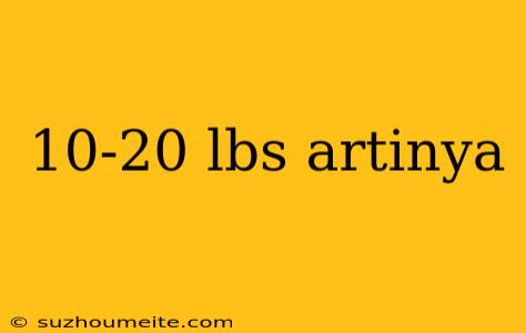 10-20 Lbs Artinya