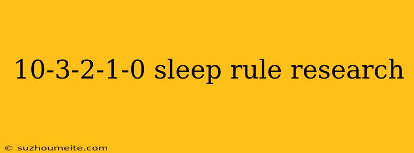 10-3-2-1-0 Sleep Rule Research