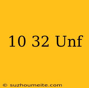 10-32 Unf ネジ