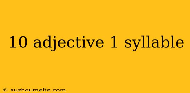 10 Adjective 1 Syllable