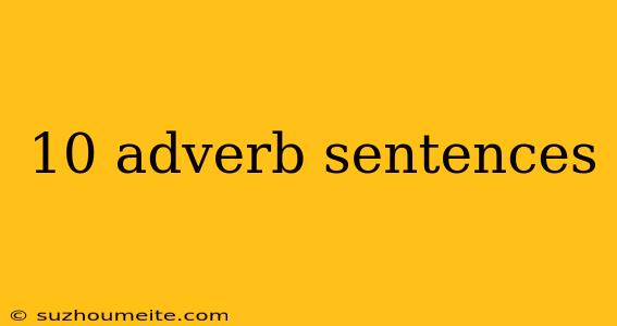 10 Adverb Sentences