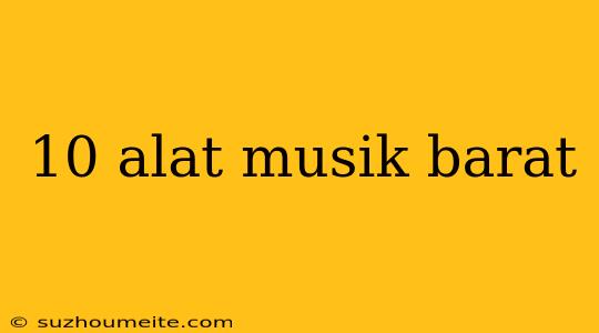 10 Alat Musik Barat