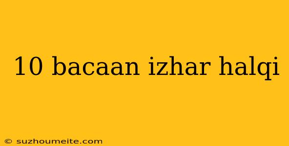 10 Bacaan Izhar Halqi