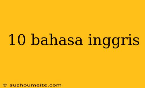 10 Bahasa Inggris