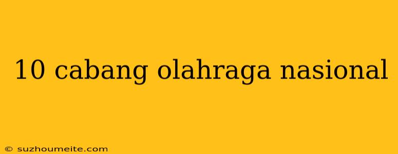 10 Cabang Olahraga Nasional