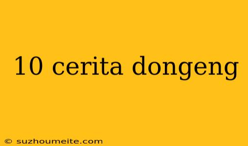 10 Cerita Dongeng