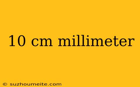 10 Cm Millimeter