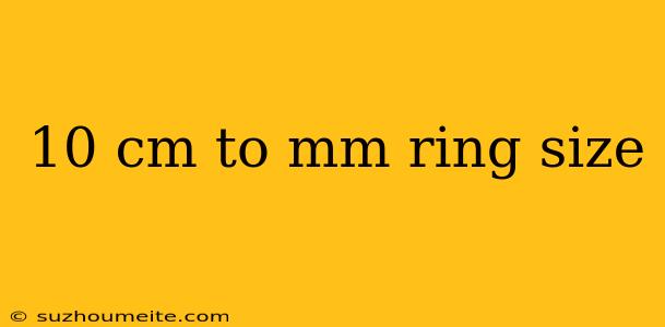 10 Cm To Mm Ring Size