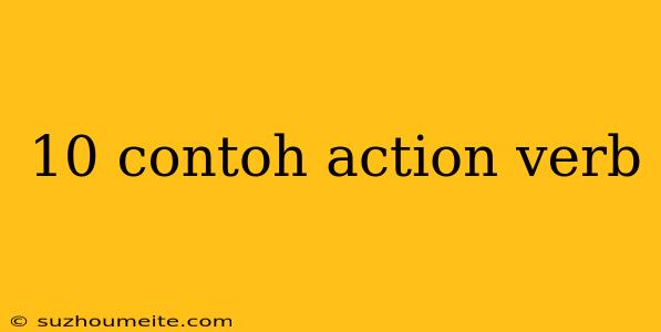 10 Contoh Action Verb