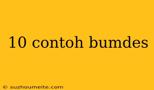 10 Contoh Bumdes