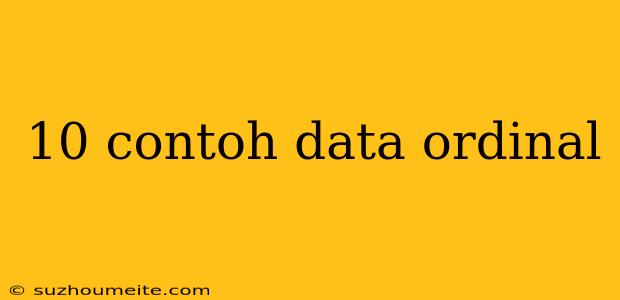 10 Contoh Data Ordinal