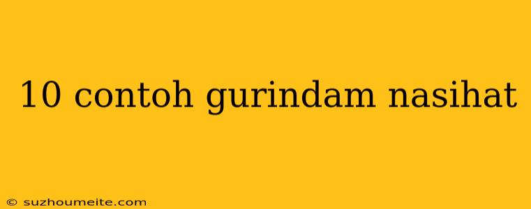 10 Contoh Gurindam Nasihat