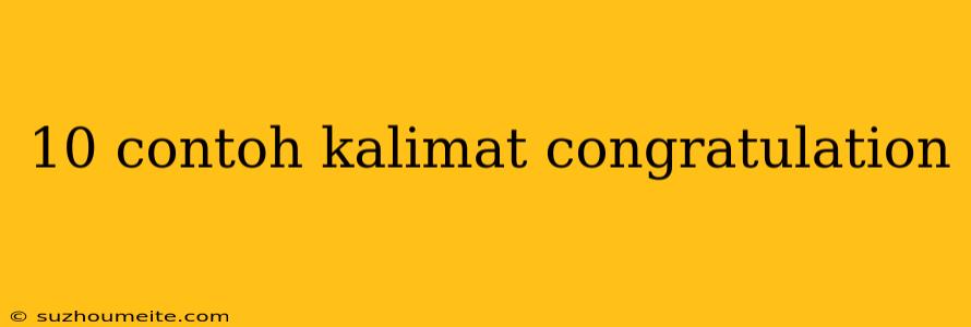 10 Contoh Kalimat Congratulation