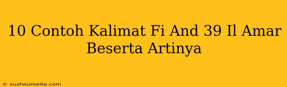 10 Contoh Kalimat Fi'il Amar Beserta Artinya