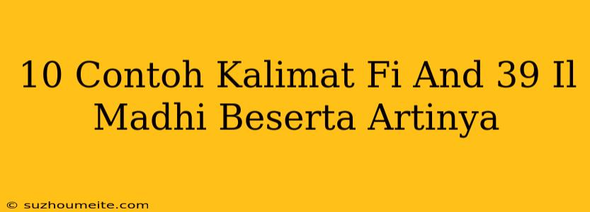 10 Contoh Kalimat Fi'il Madhi Beserta Artinya