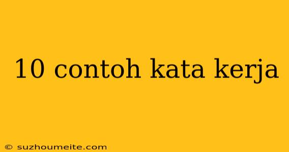 10 Contoh Kata Kerja