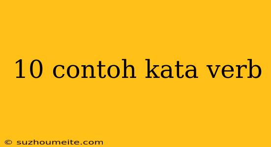 10 Contoh Kata Verb