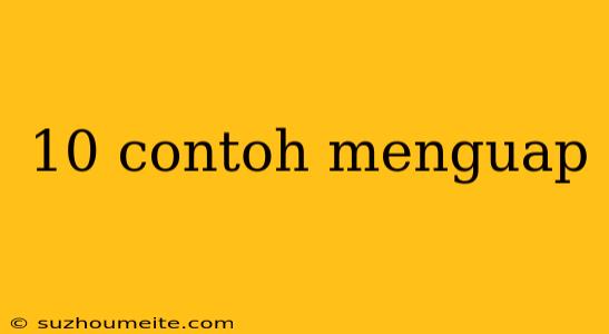 10 Contoh Menguap