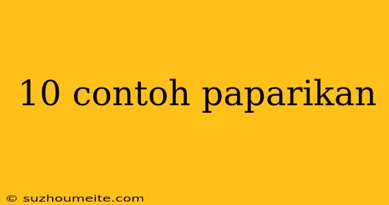 10 Contoh Paparikan