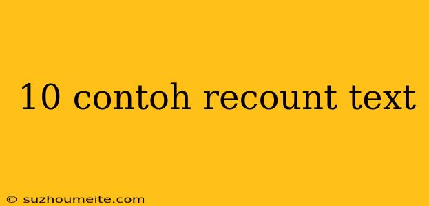 10 Contoh Recount Text