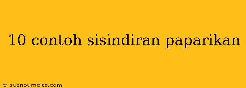 10 Contoh Sisindiran Paparikan