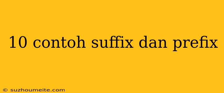 10 Contoh Suffix Dan Prefix