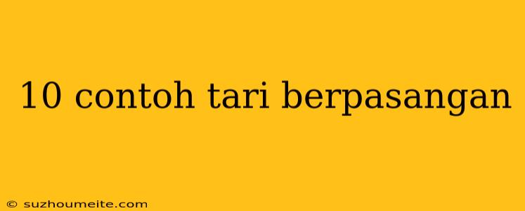 10 Contoh Tari Berpasangan