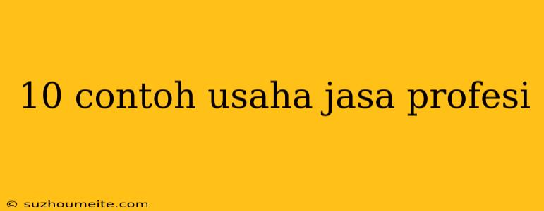 10 Contoh Usaha Jasa Profesi