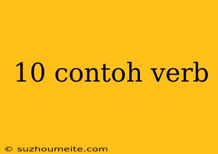 10 Contoh Verb