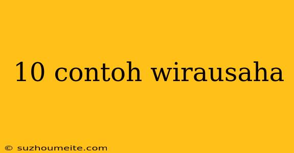 10 Contoh Wirausaha