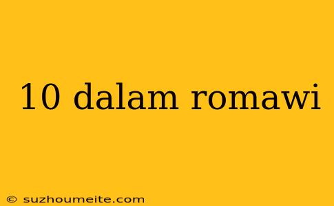 10 Dalam Romawi