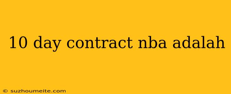 10 Day Contract Nba Adalah