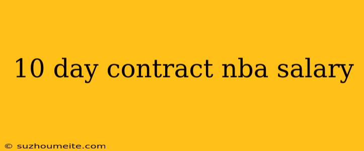 10 Day Contract Nba Salary