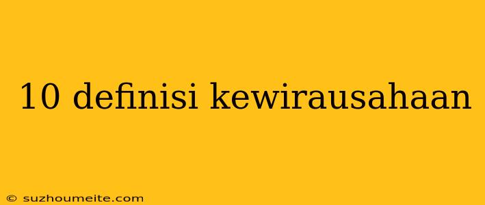 10 Definisi Kewirausahaan