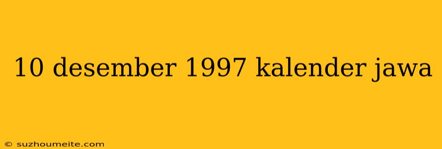 10 Desember 1997 Kalender Jawa