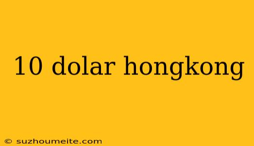 10 Dolar Hongkong