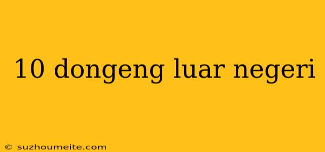 10 Dongeng Luar Negeri