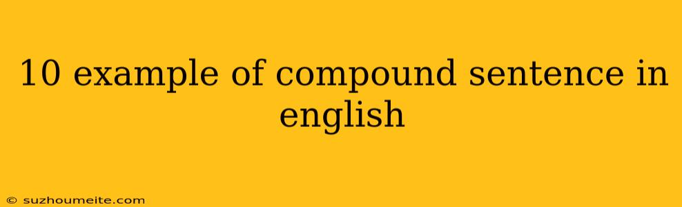 10 Example Of Compound Sentence In English