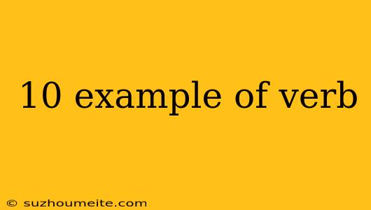 10 Example Of Verb