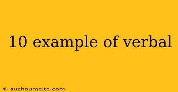 10 Example Of Verbal