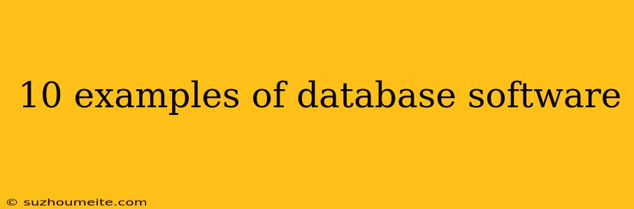 10 Examples Of Database Software