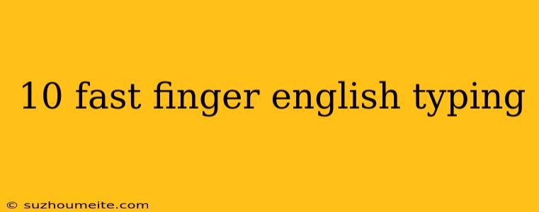 10 Fast Finger English Typing