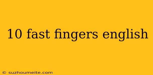 10 Fast Fingers English