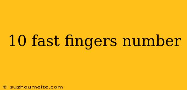 10 Fast Fingers Number