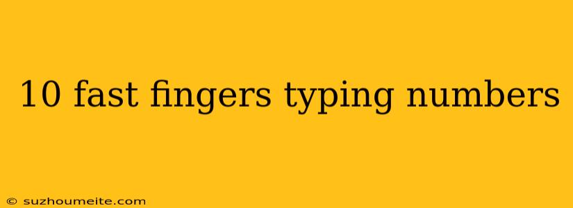 10 Fast Fingers Typing Numbers