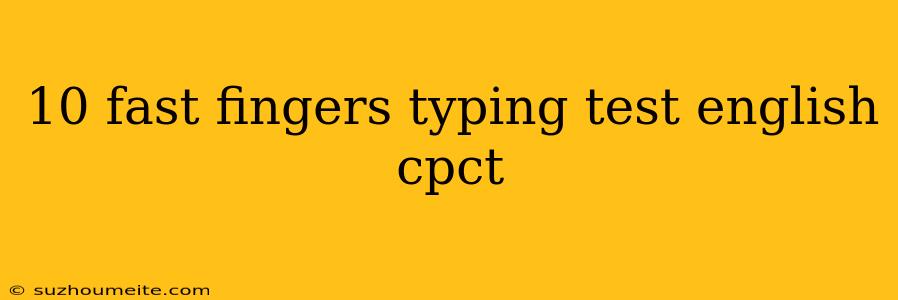 10 Fast Fingers Typing Test English Cpct