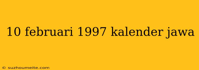 10 Februari 1997 Kalender Jawa