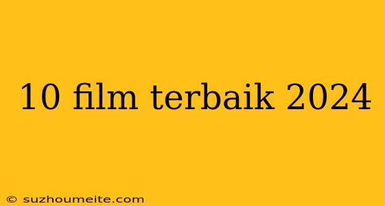 10 Film Terbaik 2024