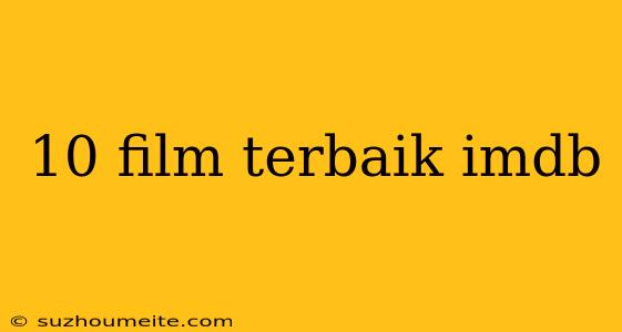 10 Film Terbaik Imdb