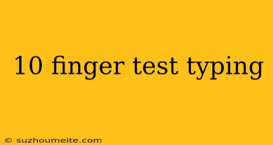 10 Finger Test Typing